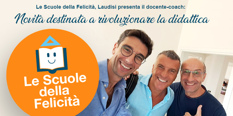Le Scuole della Felicità, Laudisi presenta il docente-coach: “Novità destinata a rivoluzionare la didattica”