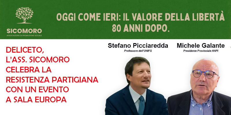 Deliceto, l’associazione Sicomoro celebra la Resistenza Partigiana con un evento a Sala Europa. 
