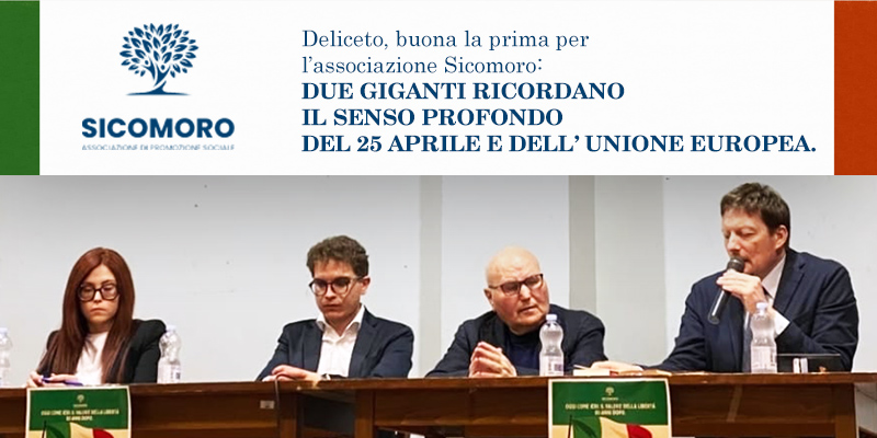 Deliceto, buona la prima per l’associazione Sicomoro: due giganti ricordano il senso profondo del 25 aprile e dell’Unione europea.
