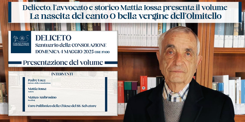 Deliceto, l’avvocato e storico Mattia Iossa presenta il volume La nascita del canto O bella vergine dell’Olmitello.