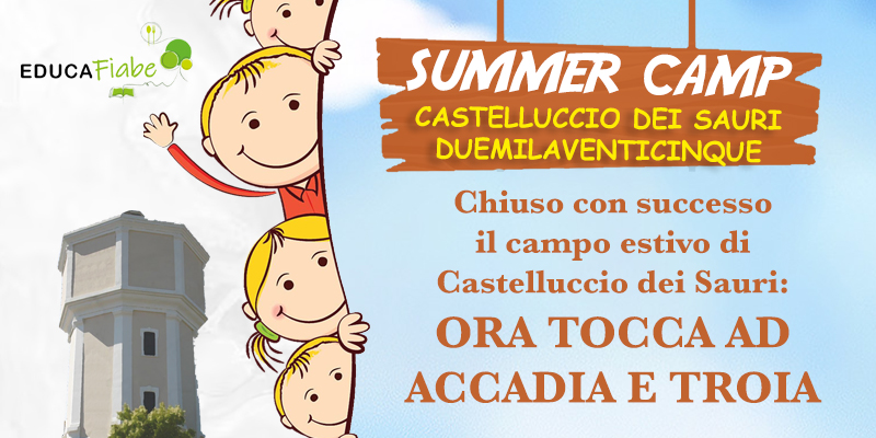 EducaFiabe 2025, chiuso con successo il campo estivo di Castelluccio dei Sauri: ora tocca ad Accadia e Troia.