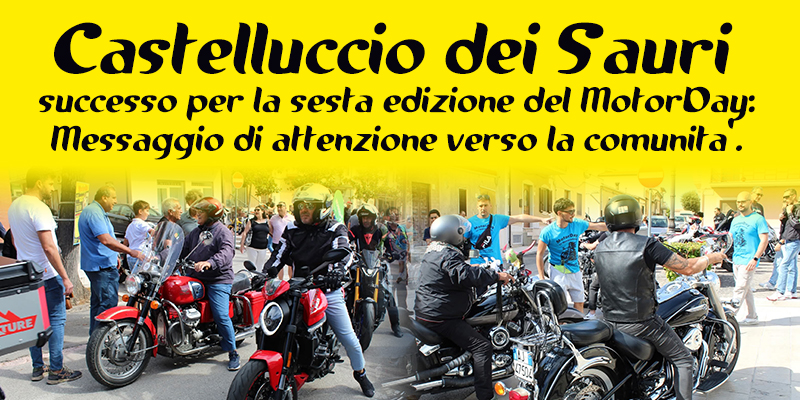Castelluccio dei Sauri, successo per la sesta edizione del MotorDay: "Messaggio di attenzione verso la comunità". 
