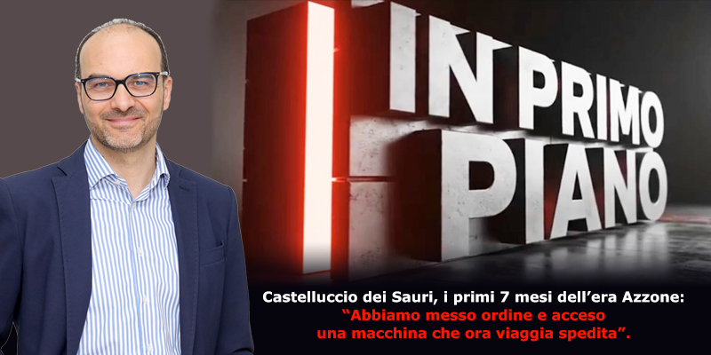 Castelluccio dei Sauri, i primi 7 mesi dell’era Azzone: “Abbiamo messo ordine e acceso una macchina che ora viaggia spedita”.